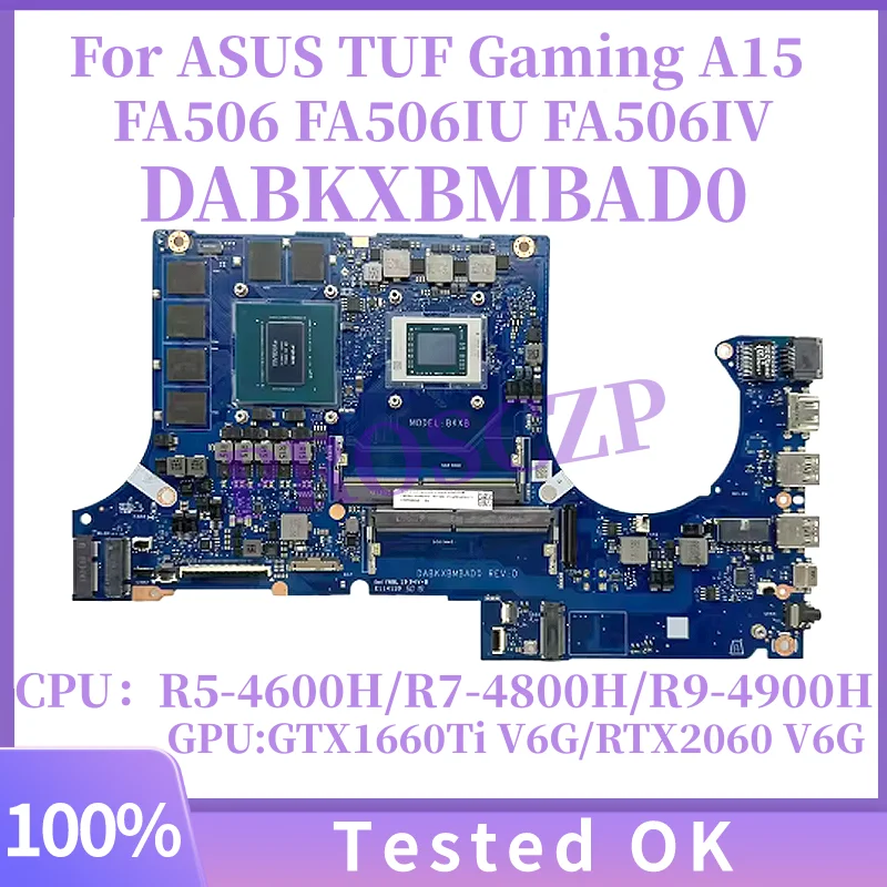 

DABKXBMBAD0 для ASUS TUF Gaming FA506 FA506IU FA506IV, материнская плата для ноутбука с процессором R5-4600H R7-4800H R9-4900H GTX1660Ti RTX2060 V6G