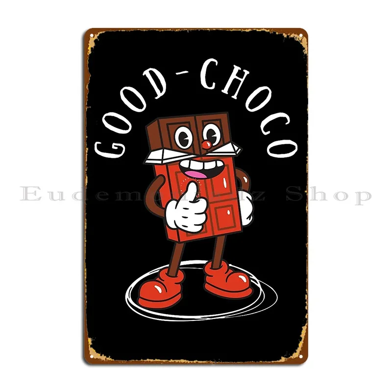 Good Choco Metal Plaque Printed Club Cinema Wall Plaque Garage Tin Sign Poster