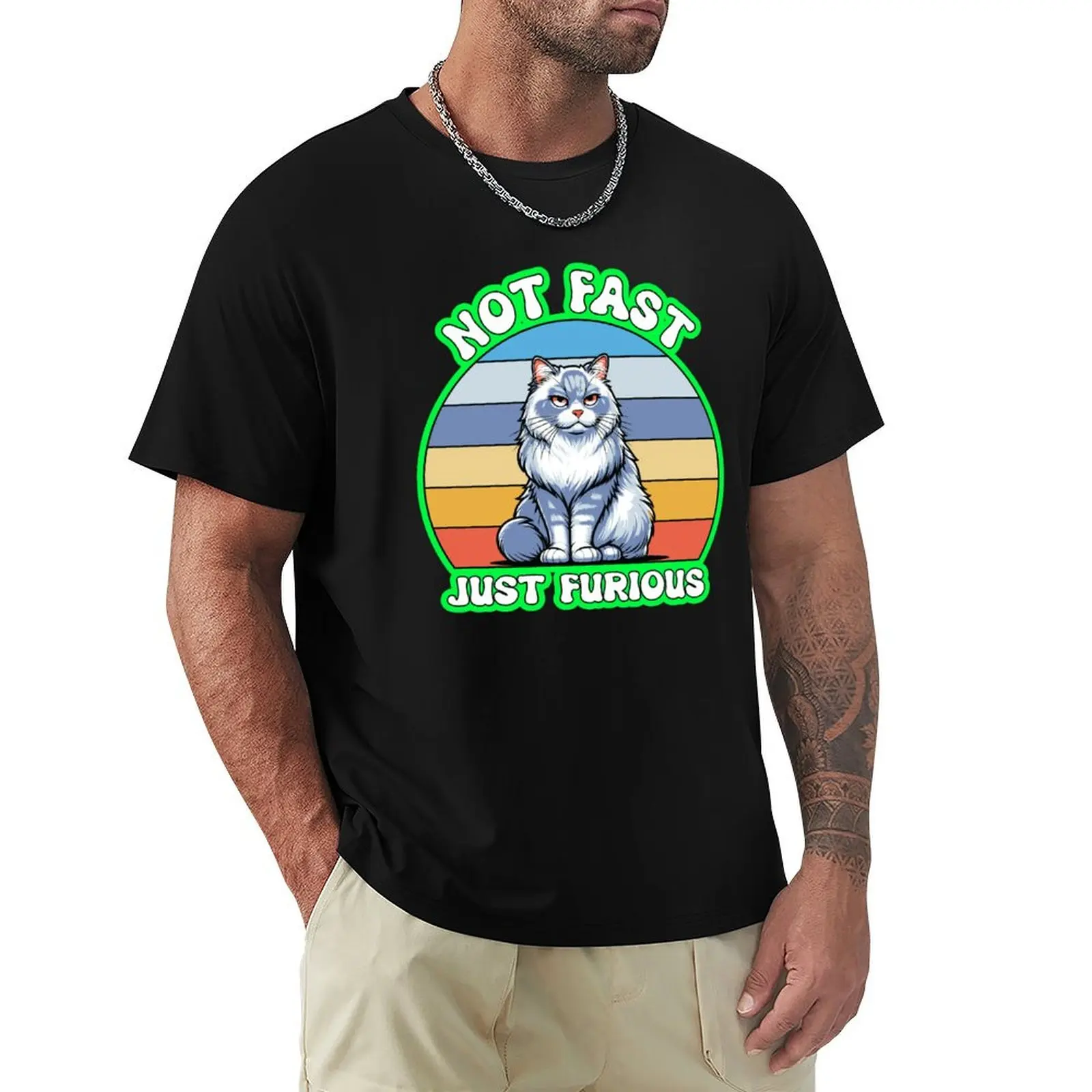 Not Fast Just Furious Cat T-Shirt man t shirt cotton T-Shirt