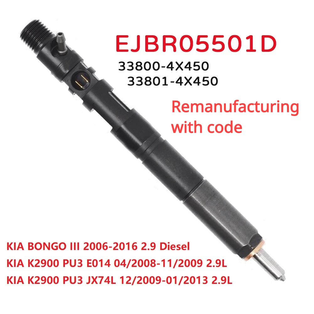 

EJBR05501D 33800-4X450 33801-4X450 New Diesel Fuel Injector Nozzle For Hyundai / KIA BONGO K2900 2.9L(Remanufactured with code)