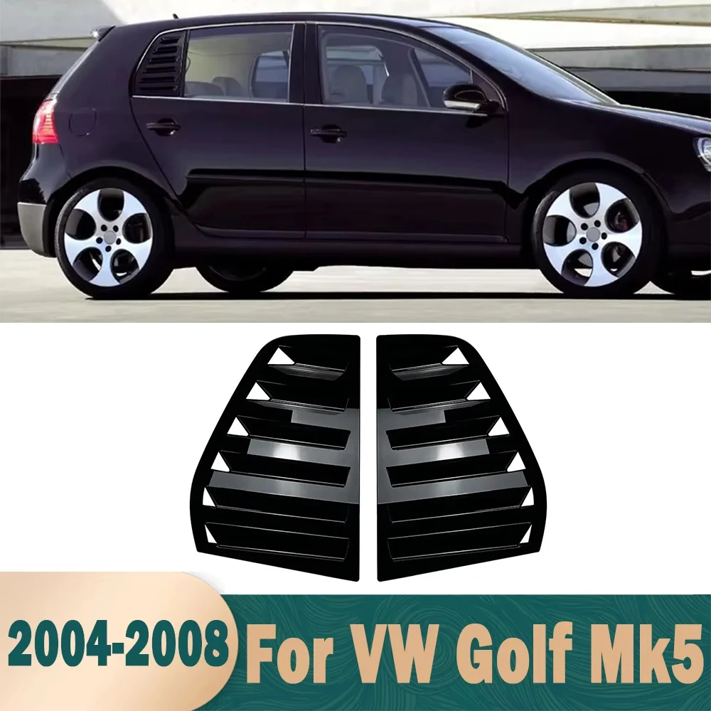 

Car Rear Louver Window Side Shutter Cover Trim Sticker Vent Scoop ABS Glossy Black For VW Golf Mk5 2004 2005 2006 2007 2008