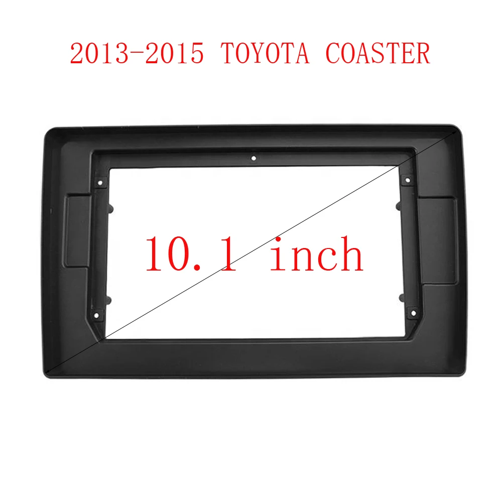 

10inch Car Radio Fascia for Toyota Coaster 2013 2014 2015 DVD Stereo Frame Plate Mounting Dash Installation Bezel Trim Kit