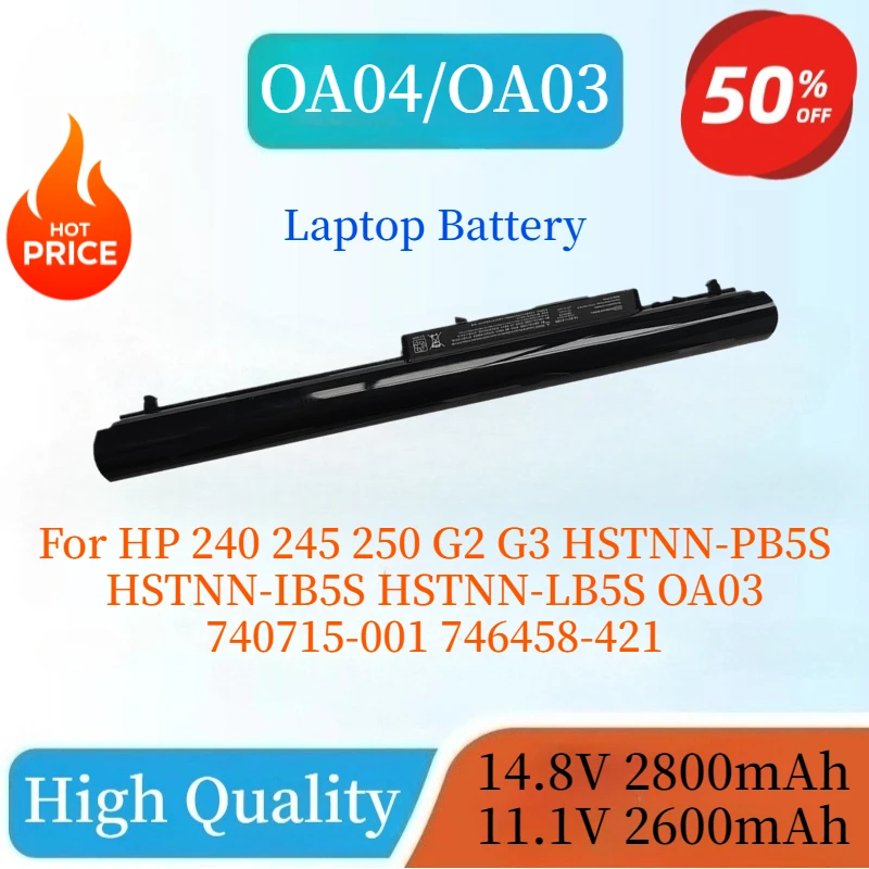 

High Quality New OA04 OA03 Laptop Battery for HP 240 245 250 G2 G3 HSTNN-PB5S HSTNN-IB5S HSTNN-LB5S OA03 740715-001 746458-421