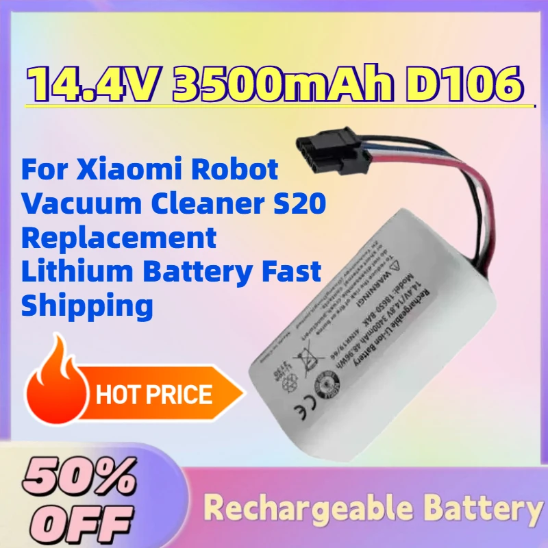 

Large Capacity New 14.4V 3500mAh D106 Battery for Xiaomi Robot Vacuum Cleaner S20 Replacement Lithium Battery Fast Shipping