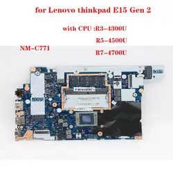 Para Lenovo thinkpad E15 Gen 2 / E14 Gen 2 laptop motherboard NM-C771 com CPU R3 R5 R7 + RAM 4G / 8G 100% teste de trabalho