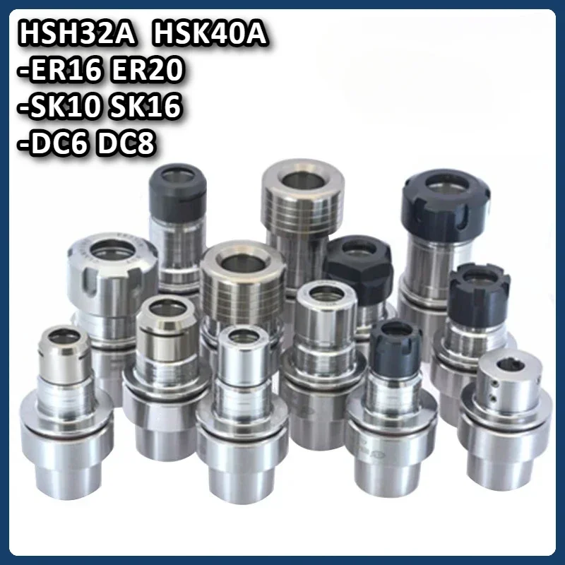 

high precisio HSK32A HSK40A ER SK DC ER16 ER20 ER25 SK10 DC6 DC8 chuck shank for grinding milling cutter in CNC machining center