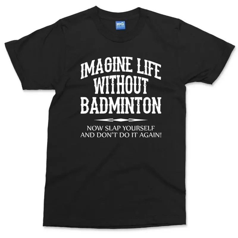 Funny Badminton T shirt Men Sports Racket Slogan Joke Spor