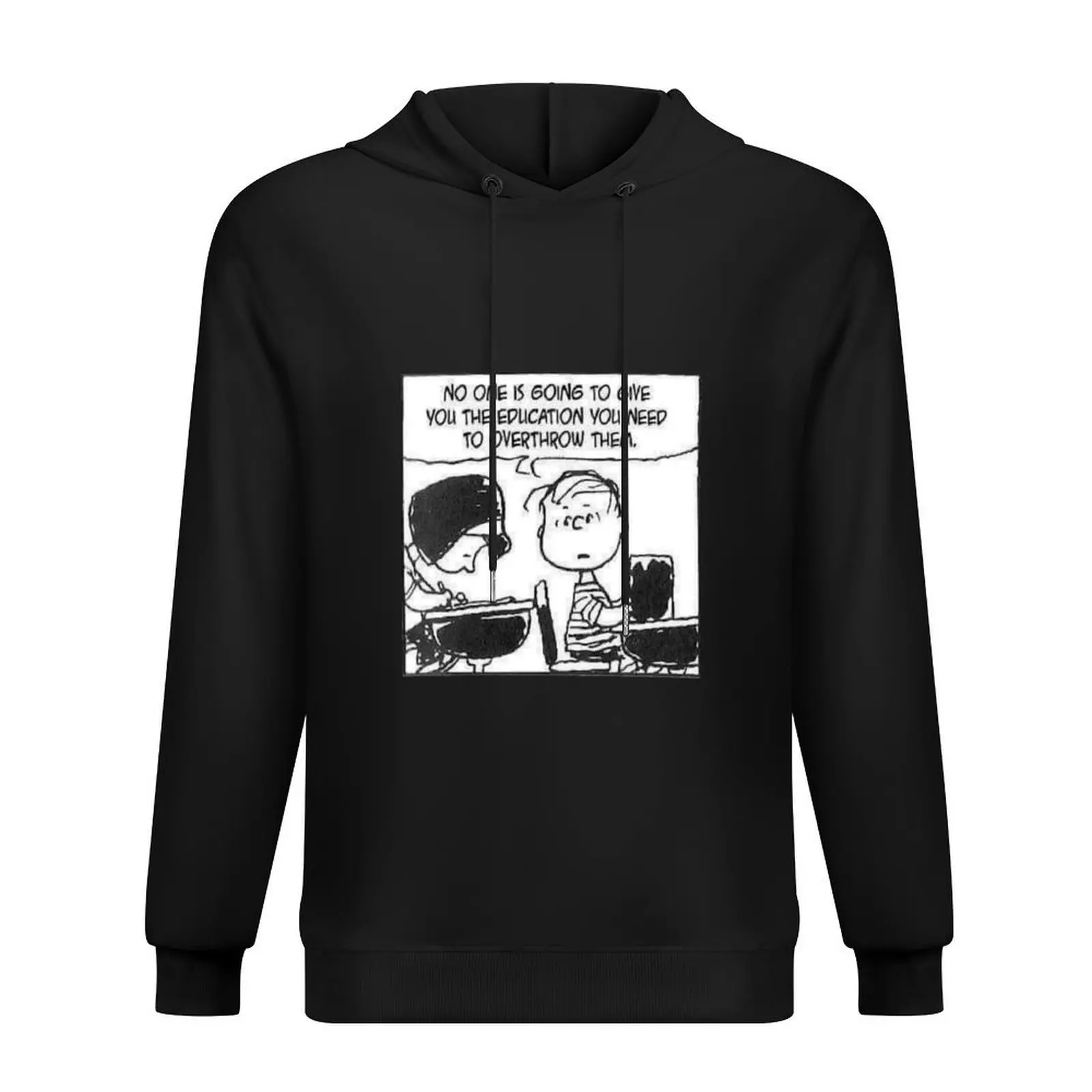 

NO ONE IS GOING TO GIVE YOU THE EDUCATION YOU NEED TO OVERTHROW THEM Hoodie japanese style autumn clothes autumn hoodie
