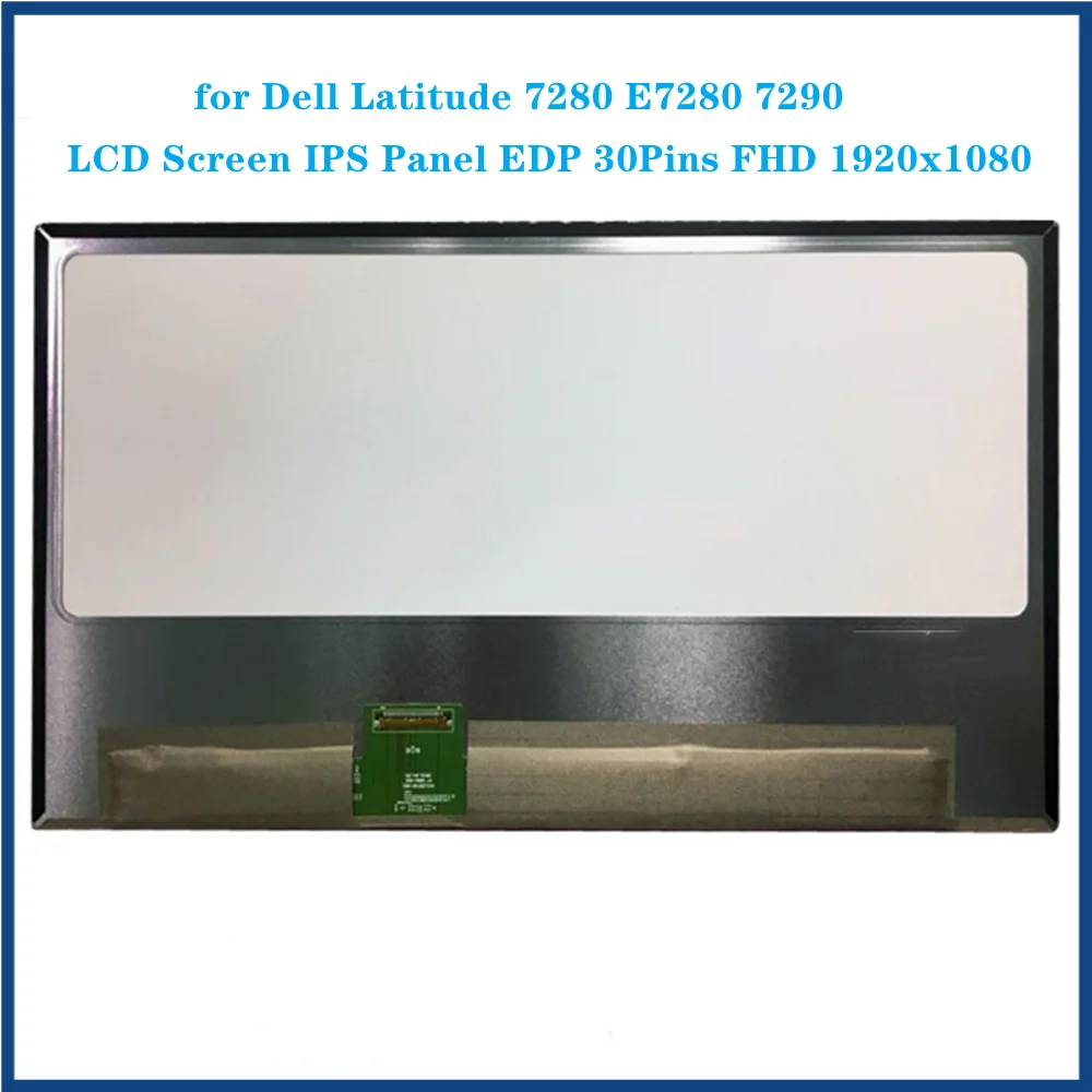 

12.5 inch for Dell Latitude 7280 E7280 7290 Laptop LCD Screen IPS Panel EDP 30Pins FHD 1920x1080 300 cd/m² (Typ.) 60Hz