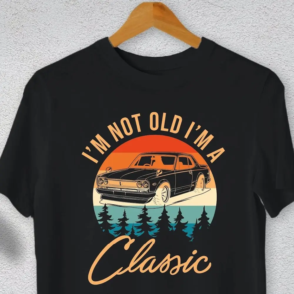 I'M Not Old A Classic T Shirt Funny Car Grandparent S I Am 80S 90S Nostalgia