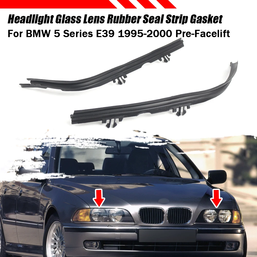 

1pair Car Left Right Side Headlight Lens Gasket Sealing Strip Trim For BMW 5 Series (E39) 1995-2000 Pre-Facelift Pre-facelift