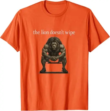 2026 New Arrival The Lion Doesn't Wipe Funny Gen Z Joke Brainrot Raunchy Meme T-Shirt Y2k Aesthetic Men Clothes Streetwear Tee