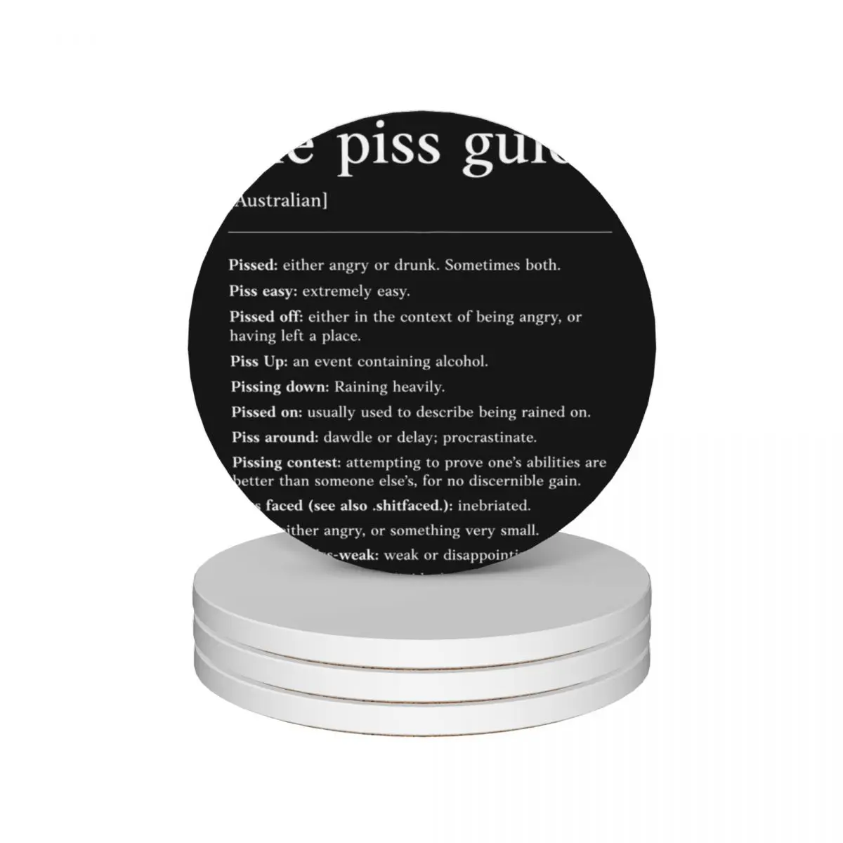 

The piss guide White text on black Funny Australian slang, phrase and humor definition Ceramic Coasters (Set of 4)