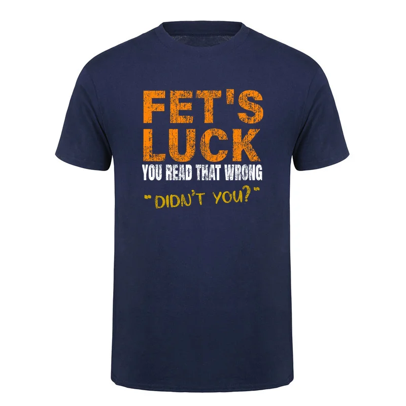 Fets Luck You Read That Wrong Didnt You T-shirt Funny Adult Wordplay T Shirts Vintage Distressed Typography DA-1165