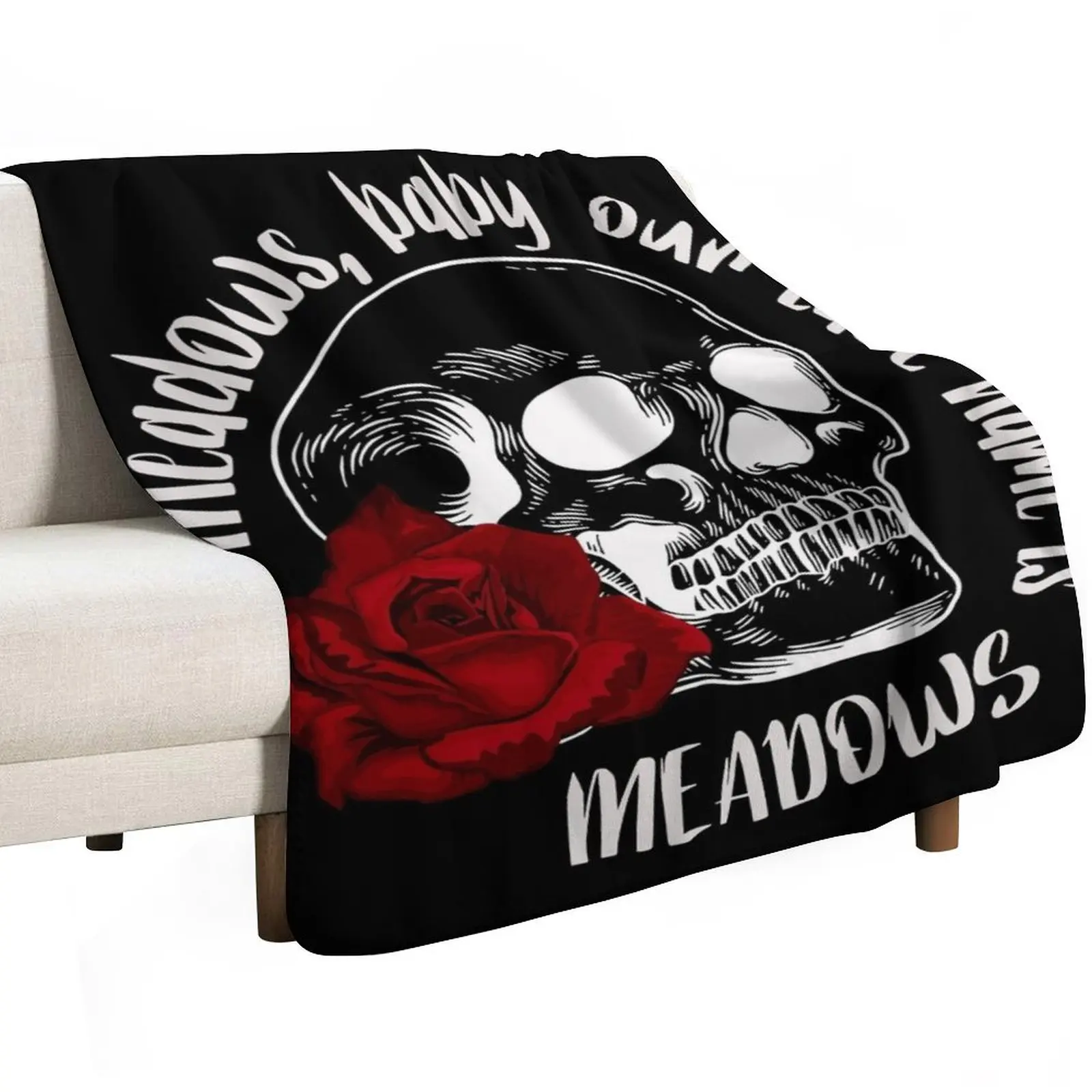 Haunting Adeline - Meadows, baby. Our last name is Meadows. Throw Blanket Warm Large Winter beds Weighted Sofas Blankets