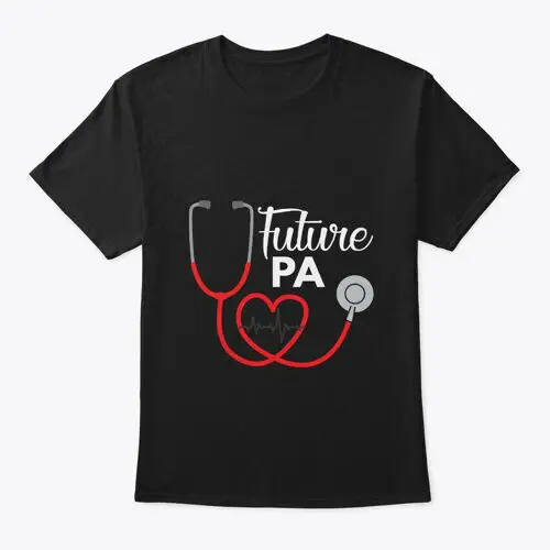 Future Pa Physician Assistant  T-Shirt Made in the USA Size S to 5XL