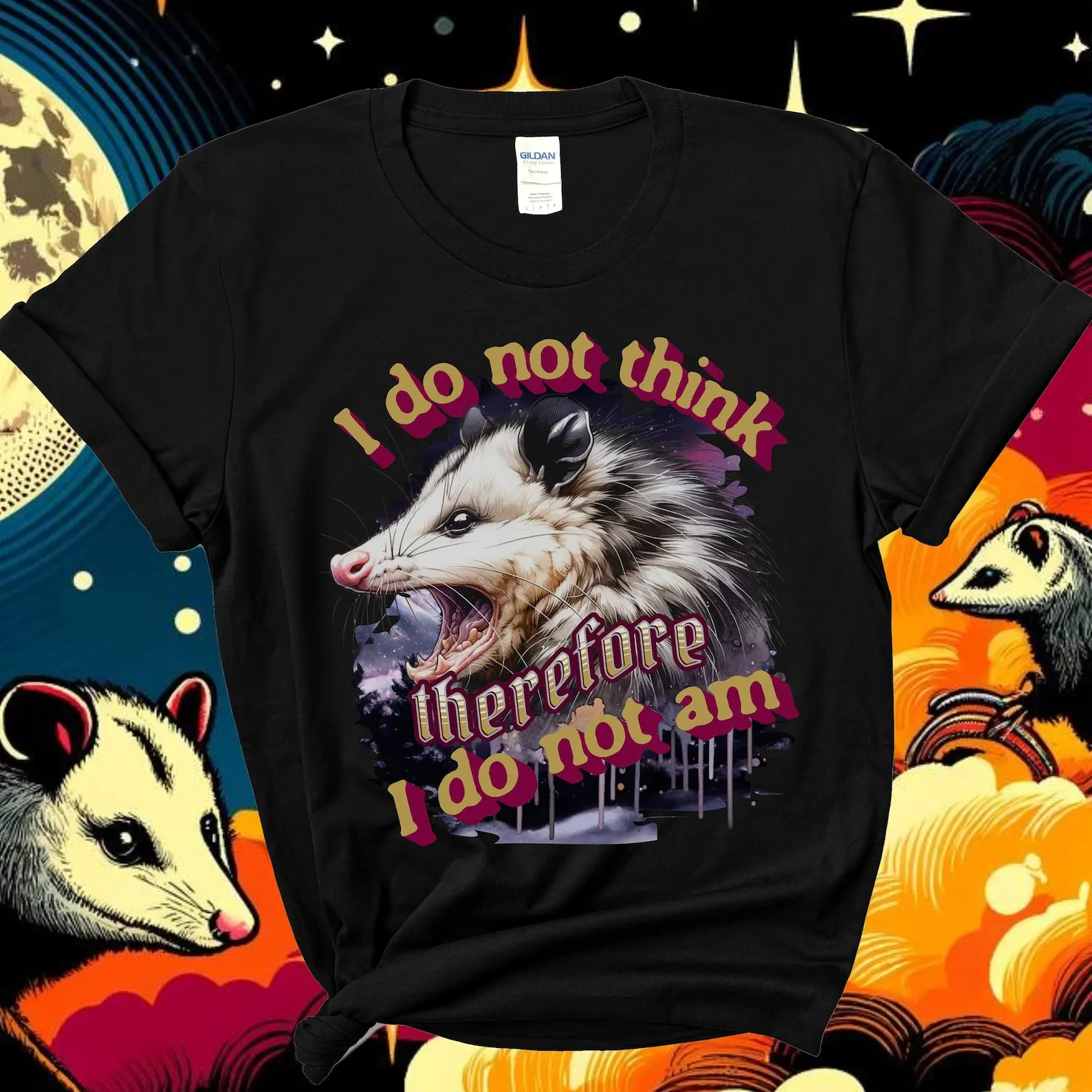 I Do Not Think Therefore I Do Not Am, Funny Possum Shirt, Shirts That Go Hard, Ironic Raccoon Shirt,  Gift for Friend Gift