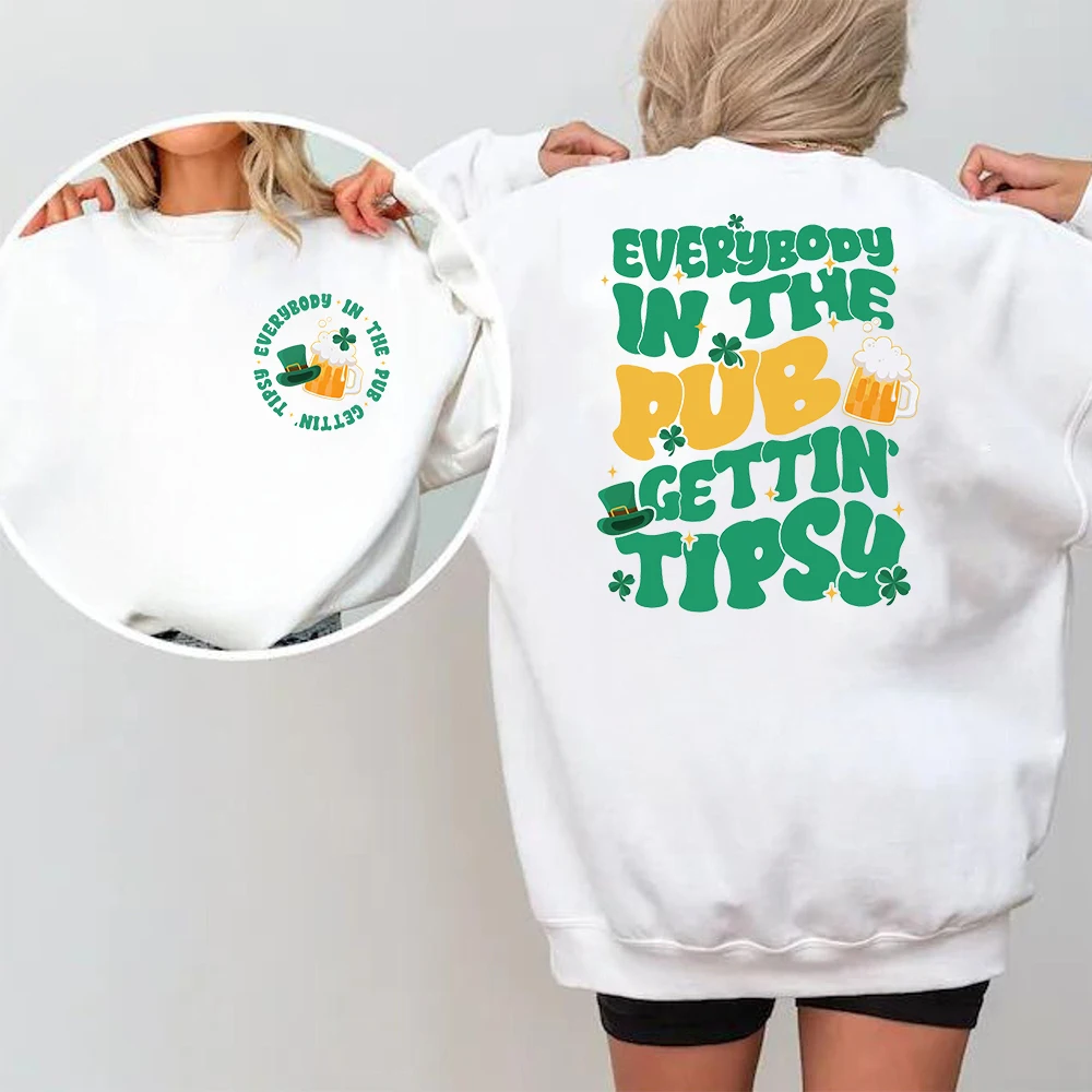 St. Patrick's Day Pub T-shirt Everybody in The Pub Getting Tipsy Green Beer Sweatshirt St. Patrick's Day Drinking Sweater
