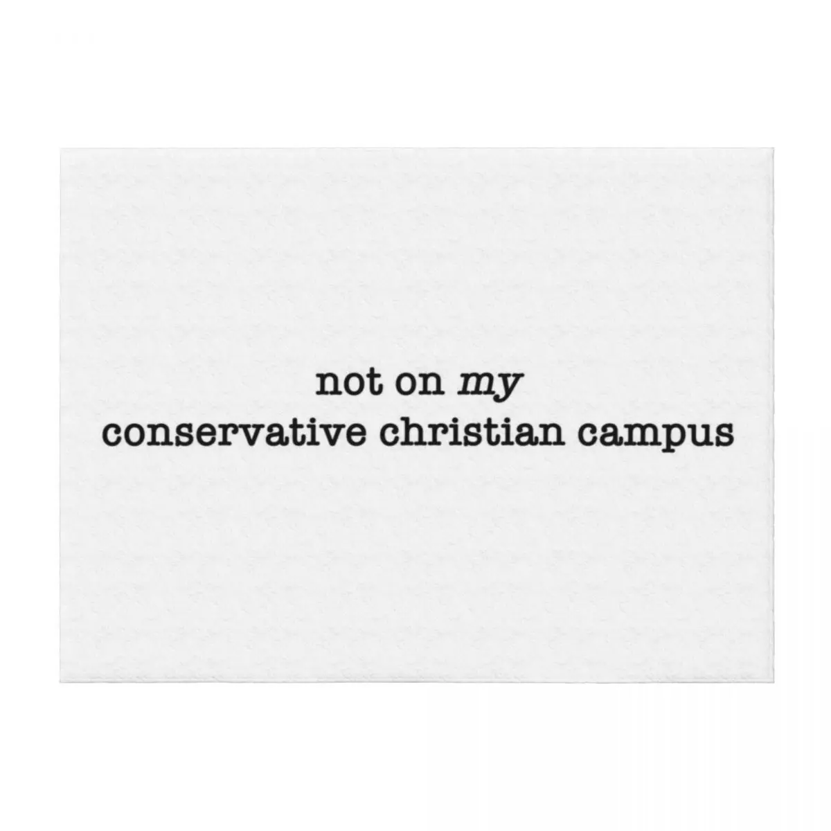 

not on *my* conservative christian campus Throw Blanket Stuffeds Flannels Quilt Designers Blankets
