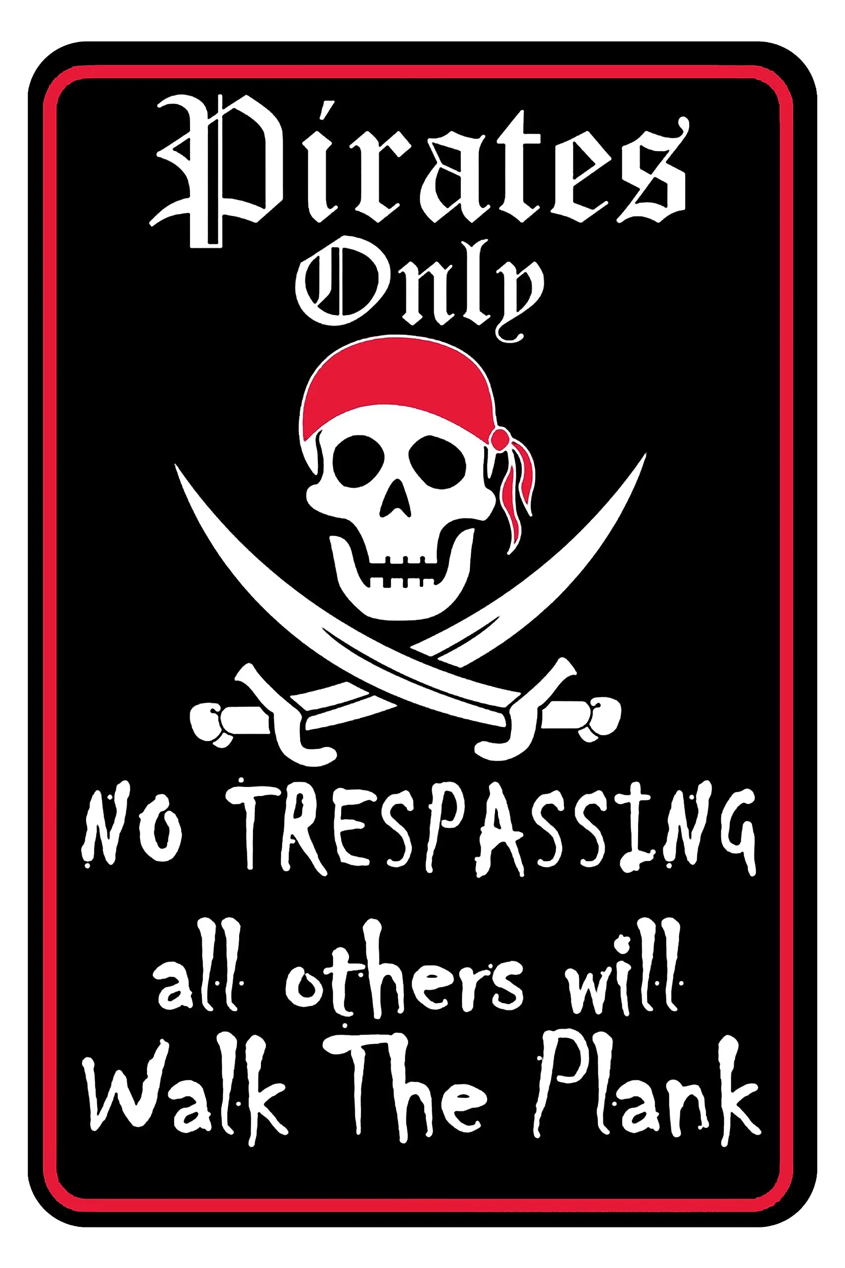 Pirate Theme Pin Signs Decor 12;x8; Metal Sign Pirates Only All Others Will Walk The Plank
