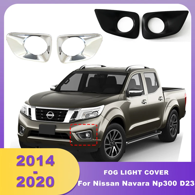 Front Fog Light Cover Lamp Trim For Nissan Navara Np300 D23 Frontier 2014 2015 2016 2017 2018 2019 2020 Accessories Parts