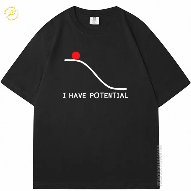 Physics I Have Potential Energy Funny Oversized T-Shirt Men Overfit Short Sleeve T Shirt Cotton 100% Men's TShirt O-neck