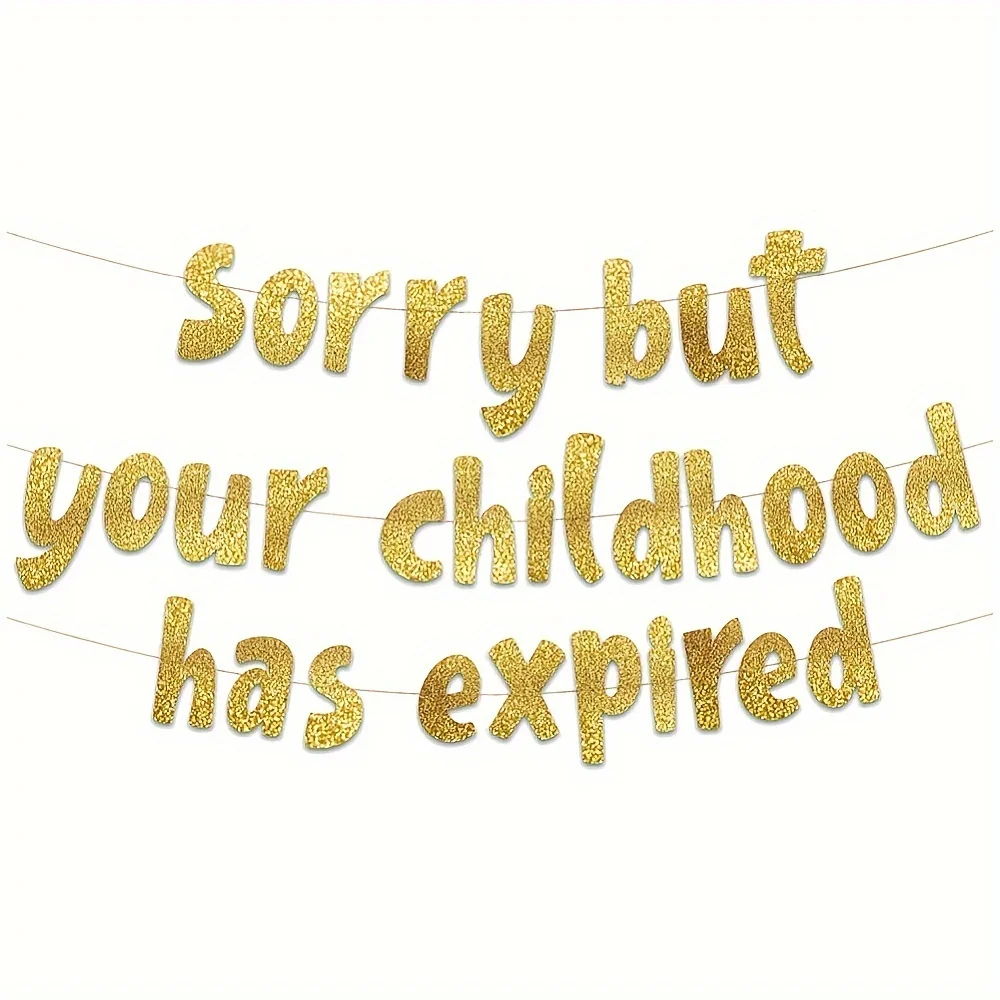 Sorry But Your Childhood Has Expired Banner – 18th and 21st Birthday Party Banner Graduation Party Decorations Favors and Suppli