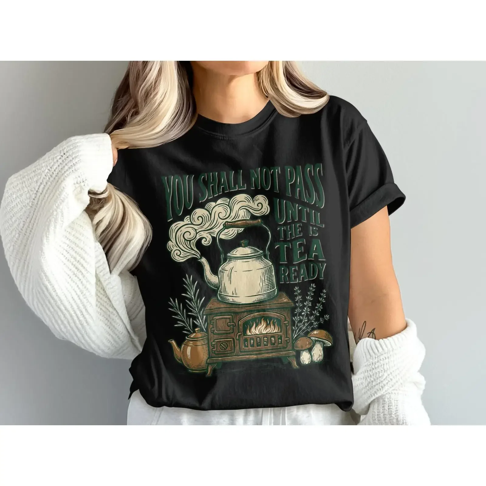 You Shall Not Pass Until Tea Is Ready T Shirt Cozy Cottagecore Mushroom Kettle Funny Fantasy Lover  vintage Washed