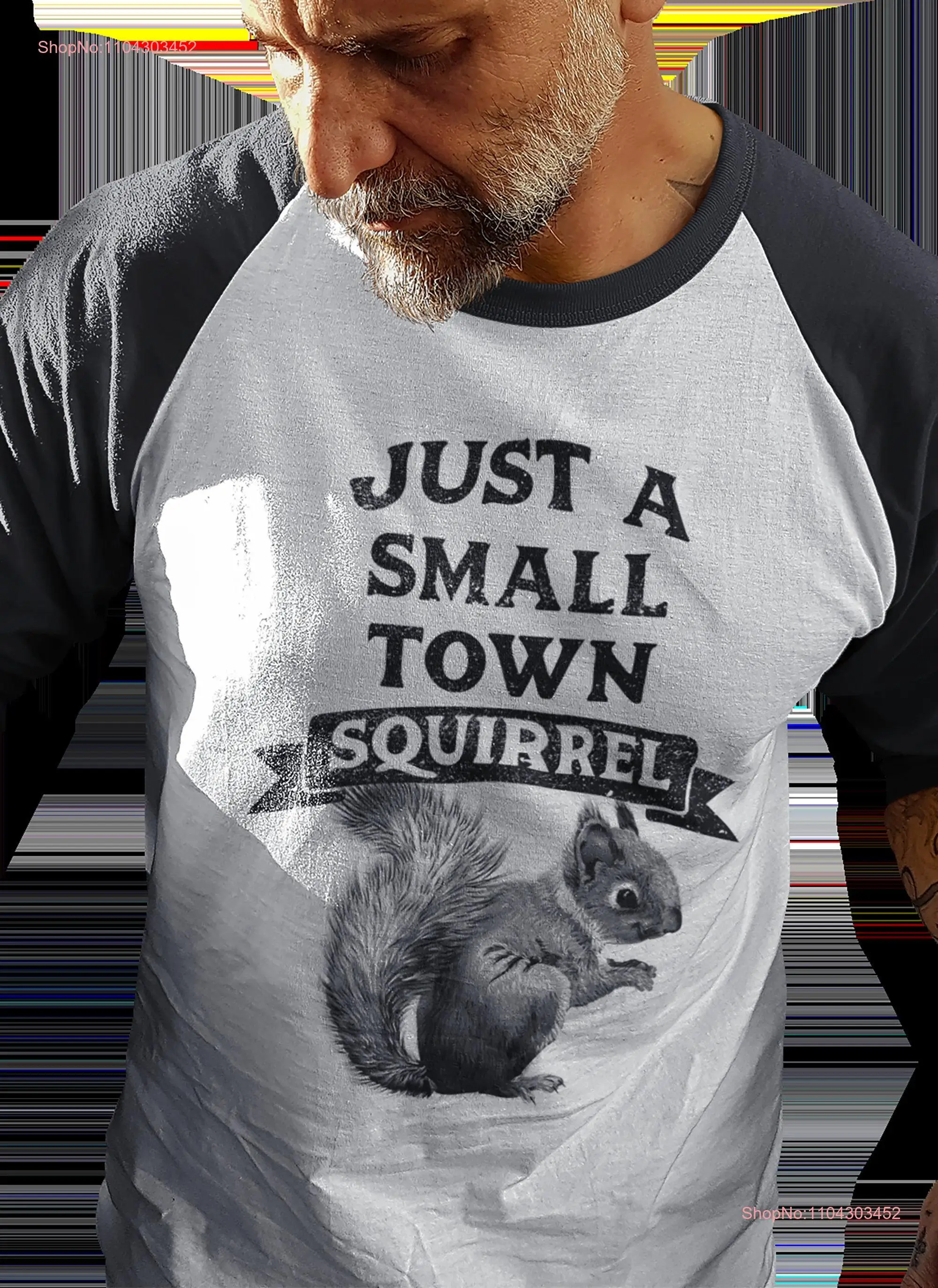 Funny Squirrel T Shirt 3 4 sleeve raglan Just a Small Town Fathers Day Squirrels animal long or short sleeves