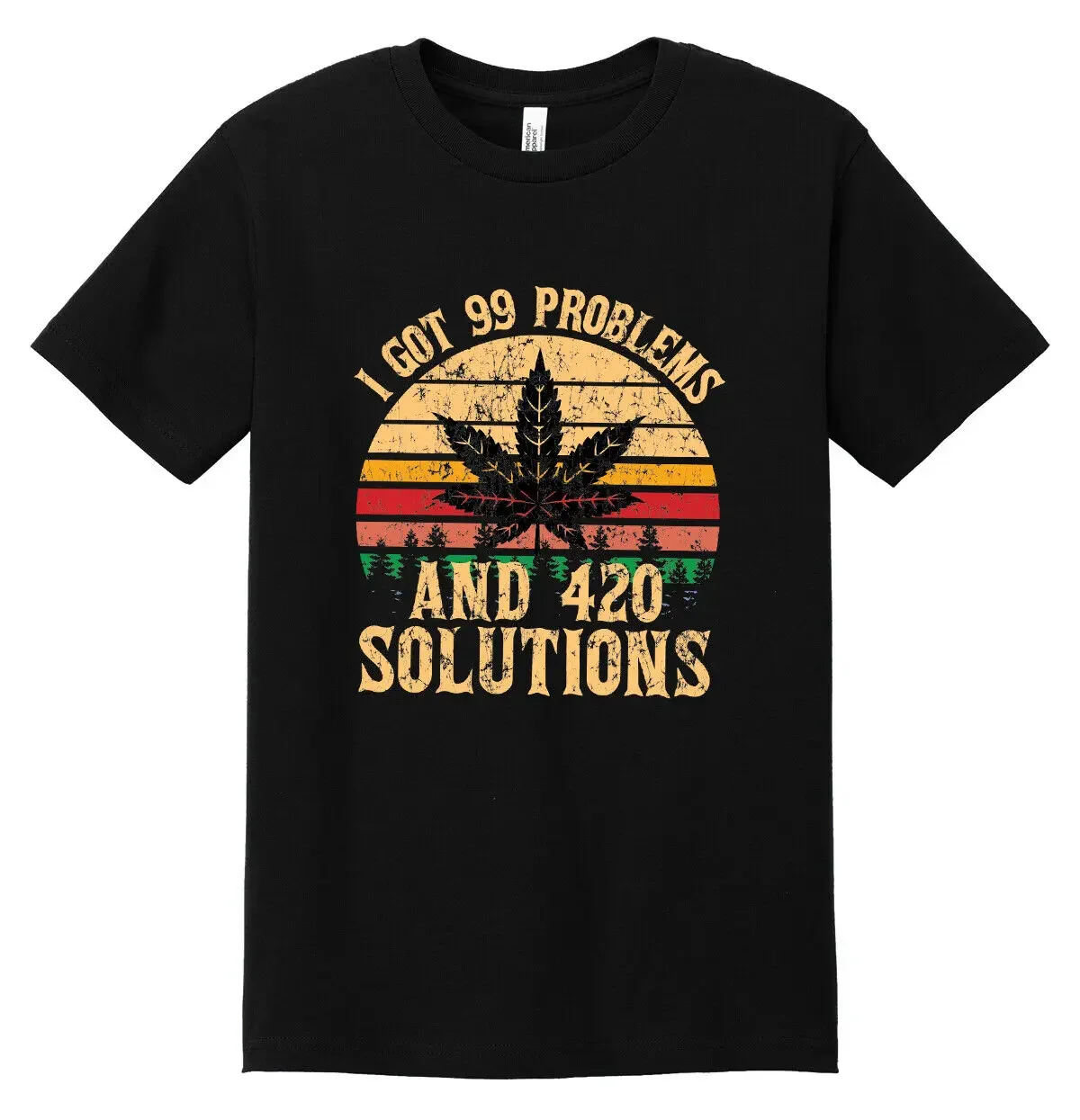 I Got 99 Problems And 420 Solutions T Shirt S 3XL long or short sleeves