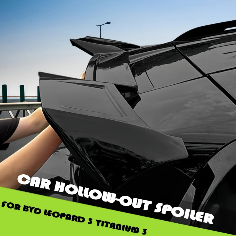 

Спортивное хвостовое крыло на крышу автомобиля, подходящее для BYD Leopard 3, титановое 3, модифицированное авто, оригинальная автомобильная краска, полые хвостовые крылья, детали для обновления автомобиля