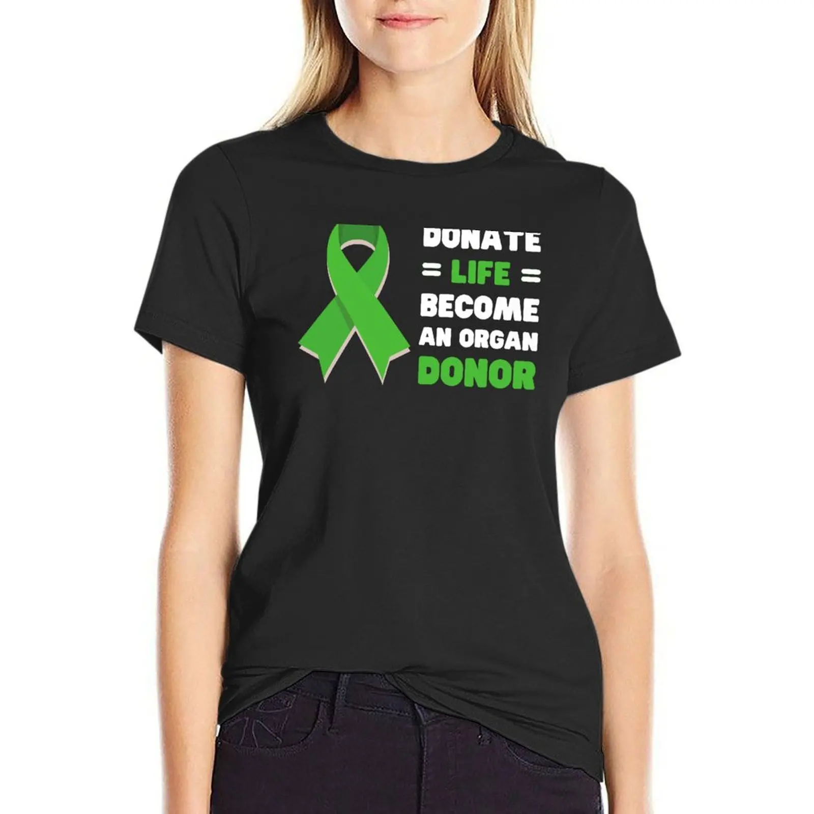 

DONATE LIFE, SAVE A LIFE, BECOME AN ORGAN DONOR T-Shirt oversized lady clothes tops Aesthetic clothing T-shirt Women