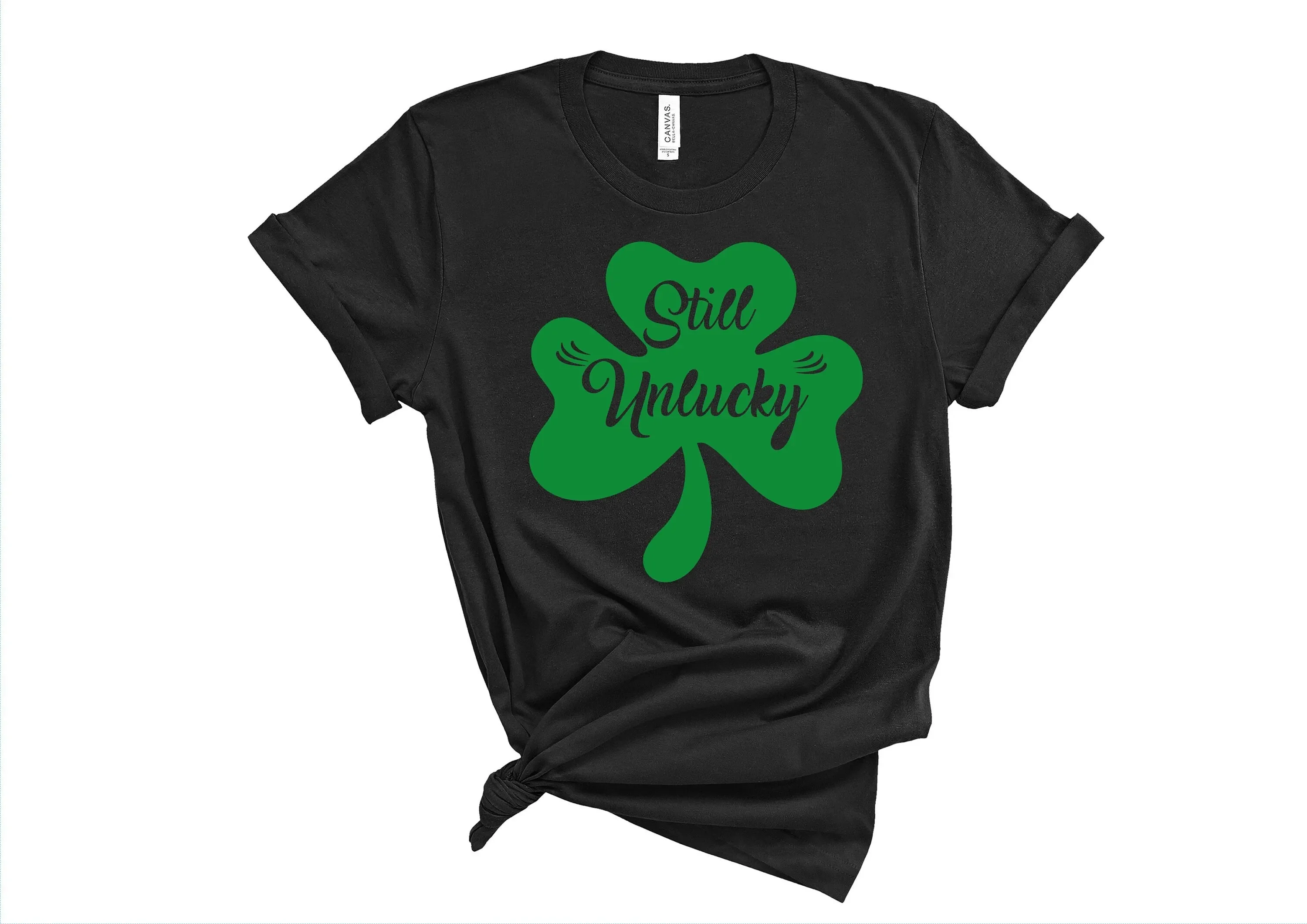 Still Unlucky T Shirt St Patricks Day Pattys Irish Shenanigan Shamrock