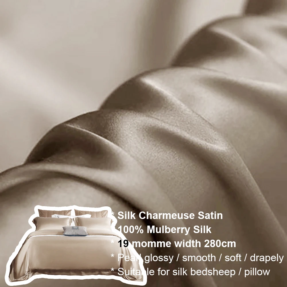 

CISULI 100% SILK CHARMEUSE SATIN Fabric 19momme 280cm Plus Wide Pure Silk Bedsheet and Pillow Material Dark Beige