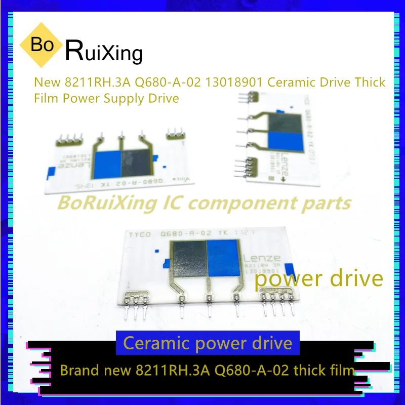 

8211RH.3A Q680-A-02 New 8211RH.3A Q680-A-02 13018901 Ceramic Drive Thick Film Power Supply Drive