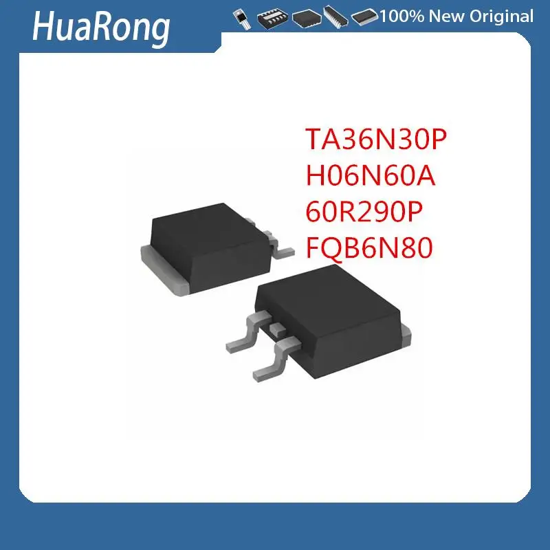 10Pcs/Lot   TA36N30P IXTA36N30P   H06N60A IPBH06N60A    60R290P   FQB6N80 TO-263