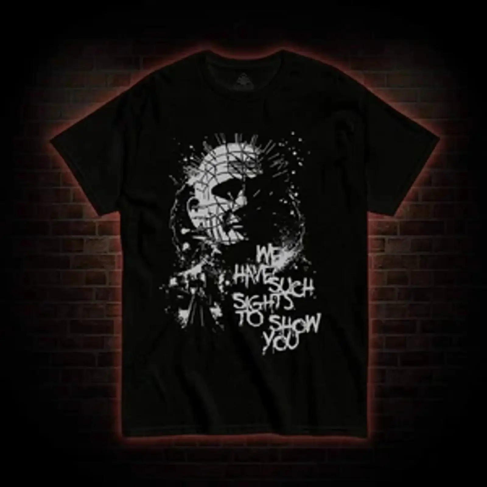 Sights to Show You T Shirt Hellraiser Horror Movie Quote  vintage Washed homme Stretched streetwear Versatile graphic Slightly