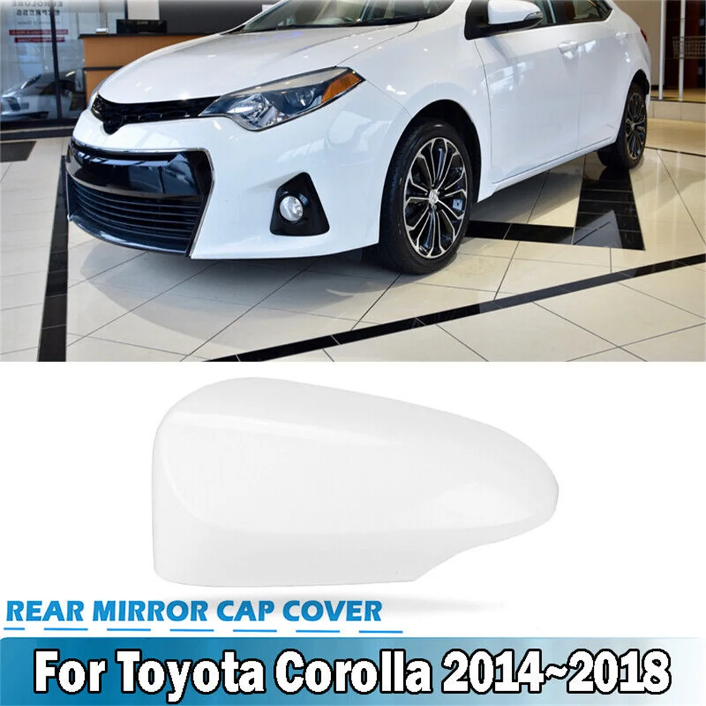 Side Mirror Cover Cap For 2014-2018 Toyota Corolla ABS White Driver Left Rearview Mirror Cover Automotive Decorative Accessories