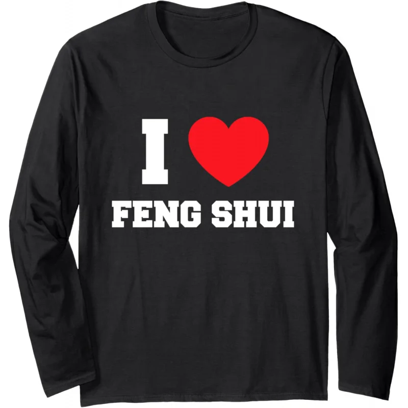 

I love Feng Shui men's and women's long sleeved T-shirts