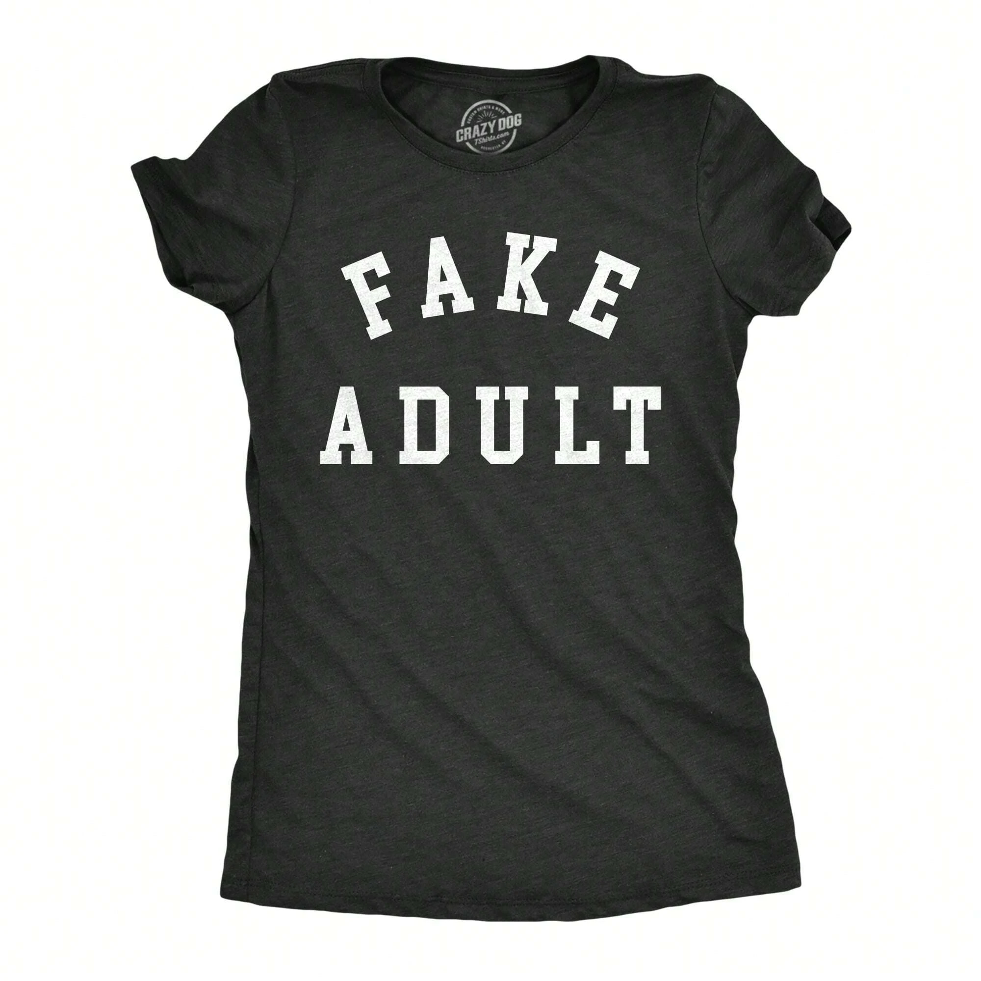 Womens Fake Adult T Shirt Funny Pretend Grown Up Joke Tee For Ladies Funny Womens T Shirts Cute Vintage Fashion Casual Ladies T-Shirt Gift