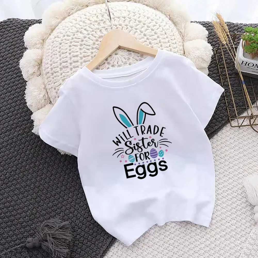 Will Trade Sister/Brother for Egg Kid Easter T-shirt Bunny Child Clothes Top Boy Girl Shirt Easter Party Sibling Matching Tshirt