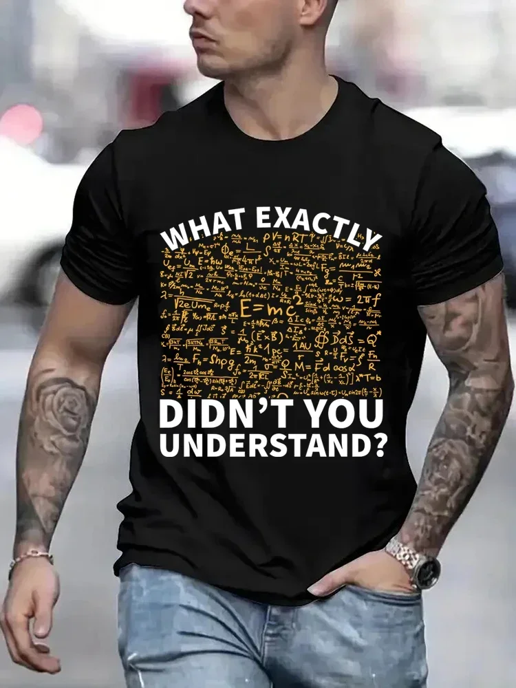 Men T-Shirts Men Physics What Don't You Understand T-shirt Science Equations Funny Tshirts Brand New Tee Shirt for Male Clothing