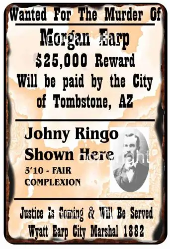 1pcs Johnny Ringo  Gang Wanted Poster Murder Of Morgan Earp Metal Tin Sign  8 x 12