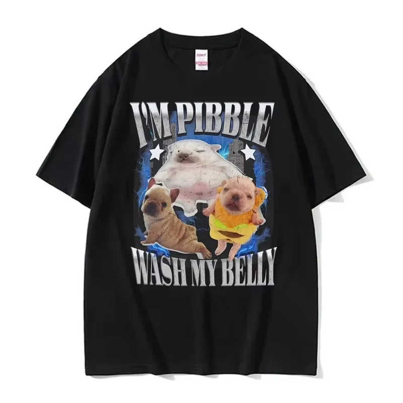 I'm Pibble Wash My Belly Funny French Bulldog Meme T Shirt Men Women Fashion Cute Retro T-shirt Cotton Casual Oversized T Shirts