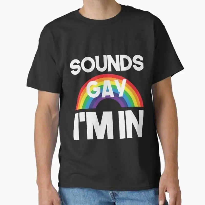 Sounds Gay I'm In Lgbt Pride Bi Trans Les  T shirt Made US AUS Size S 2XL
