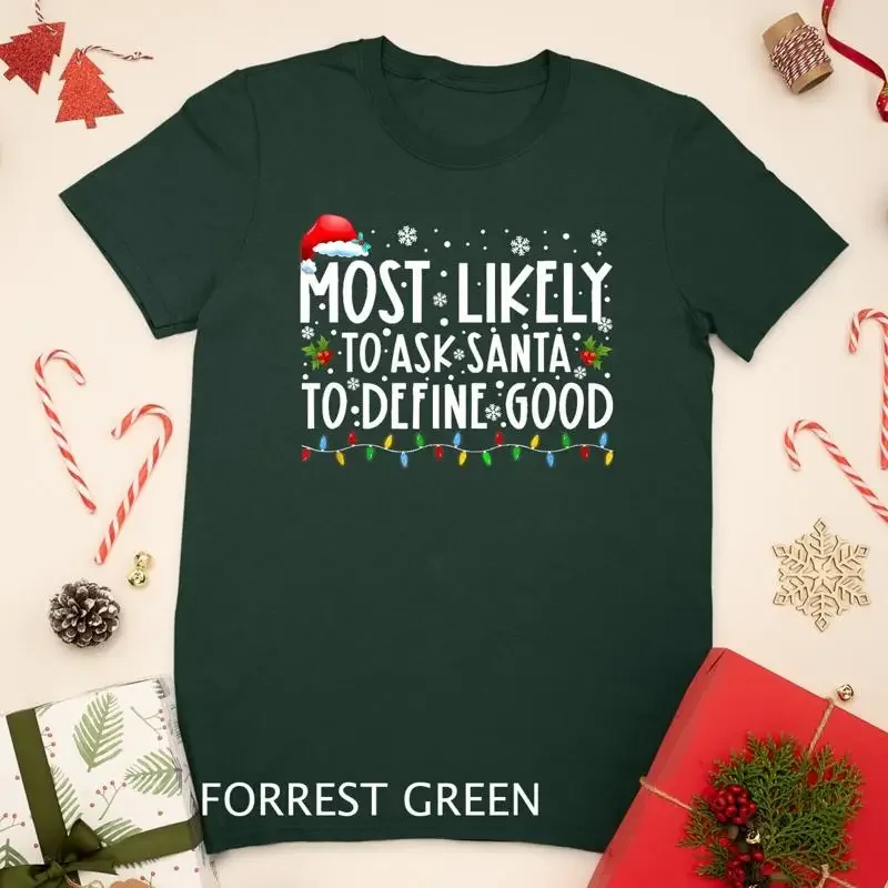 Most Likely To Ask Santa To Define Good Family Christmas Unisex T shirt