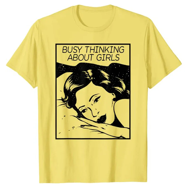 Busy Thinking about Girls T-Shirt Lesbian Vintage Apparel Humor Funny Lgbtq Graphic Tee Casual Top Women's Fashion Lgbtq Clothes