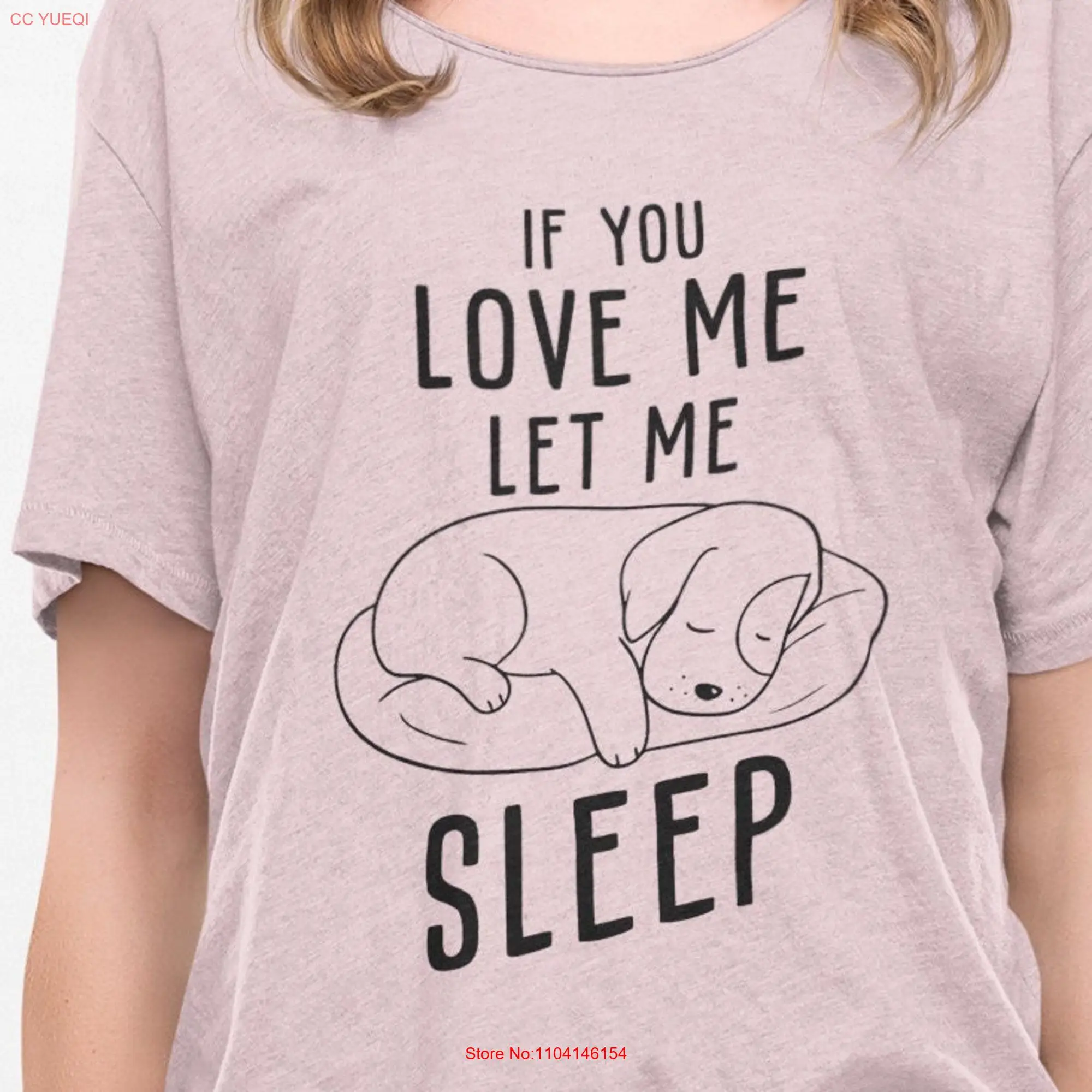 If You Love Me Let Sleep T Shirt Funny Saying Sleeping Dog For Lazy Sarcastic Mama long or short sleeves