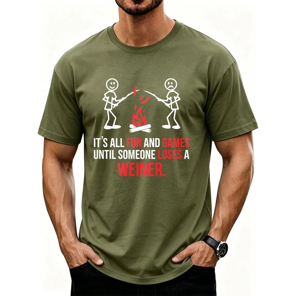 It's All Fun and Games Until Someone Loses A Weiner Funny Sarcastic Novelty Men's T-Shirt Daily Summer Gift Cotton Tops