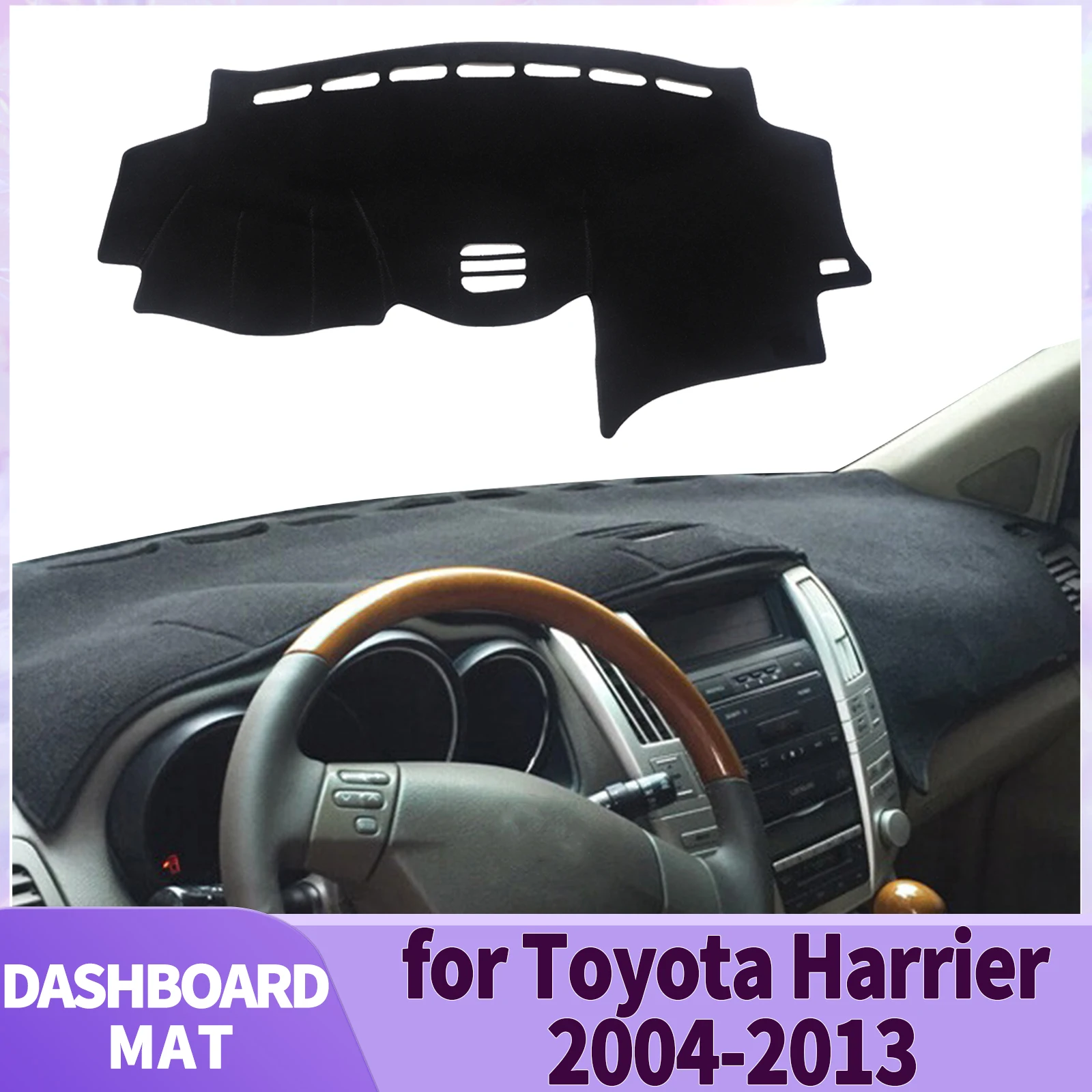 

fit for Toyota Harrier 2004 2005 2006-2013 XU30 Car Accessories Dashmat Dashboard Cover Pad DashMat Sunshade Protective Carpet